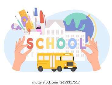 Educational concept with school building and phrase in hands. Stationery pen pencil highlighter scissors crayon, globe for geography, vector elements