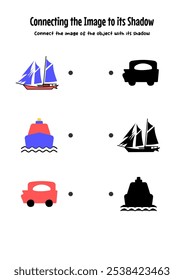  educational game for children. connecting the image to its shadow. illustration of cartoon the ship and car. Education worksheet Printable A4 size.