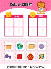 Educational game for children with pictures. Kids activity sheet. Cube or ball?  Cartoon illustration of cube or ball objects.
