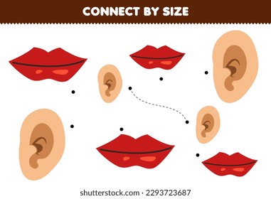 Educational game for kids connect by the size of cute cartoon ear and lip printable anatomy worksheet