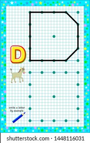 Educational page for little children on square paper. Write letter by example. Logic puzzle game. Developing baby skills of drawing and writing. Printable worksheet for kids textbook. Back to school.