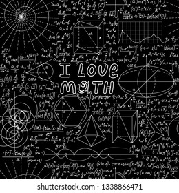 Educational vector seamless pattern with handwritten words "I love math", mathematical tasks and formulas