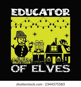 Educator of elves 2 t-shirt design. Here You Can find and Buy t-Shirt Design. Digital Files for yourself, friends and family, or anyone who supports your Special Day and Occasions.