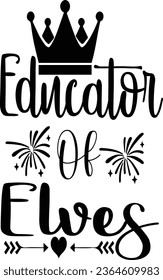Educator of elves  vector tshirt design 