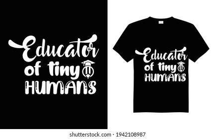 Educator of tiny human T-shirt Design Vector,T-shirt design for print.