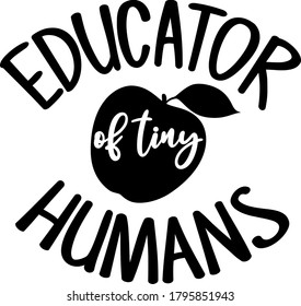 Educator of tiny humans quote. Apple vector