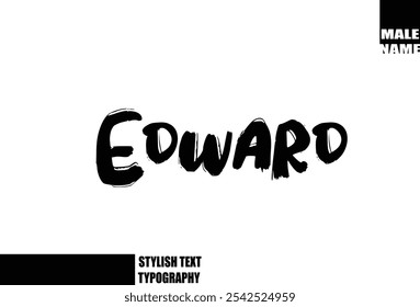 Edward Baby Boy Name In Bold Grunge And Rough Typography Brush Text