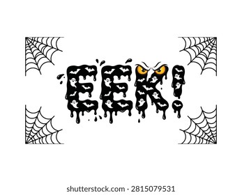 Eek expression with spooky dripping slime and spider webs.