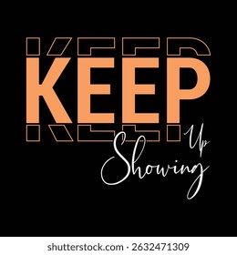 eep up showing inspirational t-shirt design motivational quote graphic
