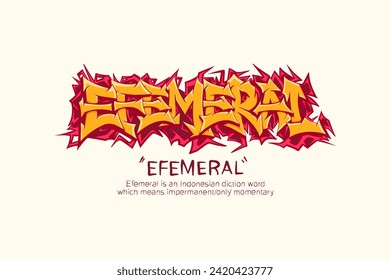 Efemeral (Temporary) Graffiti Vector Design, for T shirt, streetwear, Uban Style and poster