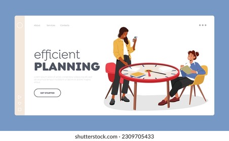 Efficient Planning Landing Page Template. Women Characters Seated At Giant Clock Table With Smartphone And Papers, Balancing Priorities And Maximizing Productivity. Cartoon People Vector Illustration