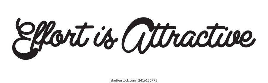 effort is attractive text on white background.