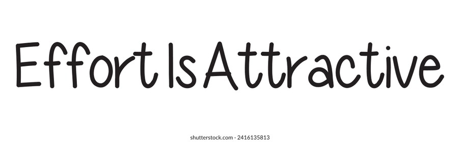 effort is attractive text on white background.