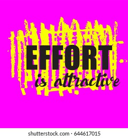 effort is attractive,Motivation Quote Poster Template,Quote Typographic Background Design