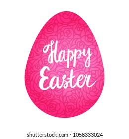 Egg with flower texture. Pink flowers hand drawing. Lettering inscription Happy Easter. Vector illustration isolated on white background.
