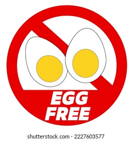 Egg free. Information food label sign with ban circle, silhouettes of egg cut in half and text at the bottom.