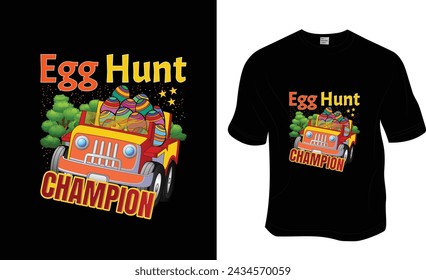 Egg hunt champion, Happy Easter, Easter T-shirt Design.  Ready to print for apparel, poster, and illustration. Modern, simple, lettering t-shirt vector.