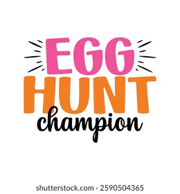 Egg Hunt Champion shirt, Easter day t-shirt design vector, shirt design, Easter Day shirt Design Template, apparel, Happy Easter funny t shirt design, Easter, Bunny Season.