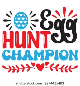 Egg Hunt Champion T-Shirt Design Vector File