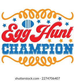 Egg Hunt Champion T-shirt Design Vector File