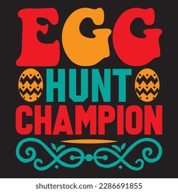 Egg Hunt Champion T-shirt Design Vector File