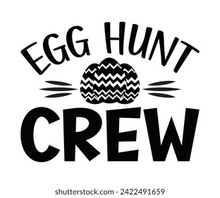 Egg Hunt Crew Typography Lettering T-shirt Design, Bunny Shirt, Easter Typography T-shirt, Easter Hunting Squad, Design For Kids, Cut File For Cricut And Silhouette