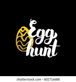 Egg Hunt Handwritten Calligraphy. Vector Illustration of Lettering Easter Holiday Design Element.