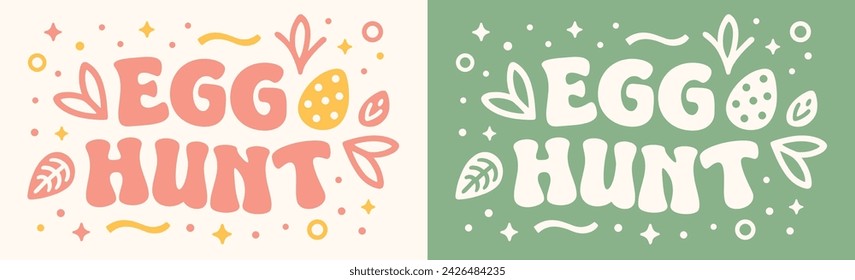 Egg hunt hunting lettering banner card. Retro groovy vintage pastel colors pink yellow green aesthetic. Text vector for children kids girls boys Easter activity day invitation printable shirt design.