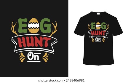 Egg Hunt On Easter Day T shirt Design, vector illustration, graphic template, print on demand, typography, vintage, eps 10, textile fabrics, retro style,  element, apparel, easter tshirt, hunting tee