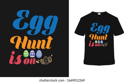 Egg Hunt Is On T shirt Design, vector, apparel, typography t shirt, eps 10, element, template