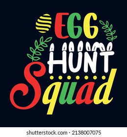 Egg hunt squad Easter t shirt design with typography and vector illustration. Trendy quote colorful design. Good for greeting t shirt print and mug, bag, pillow cover, card, poster.