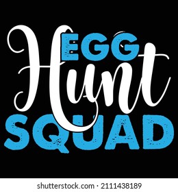 Egg Hunt Squad T-Shirt Design, You Can Download The Vector Files.