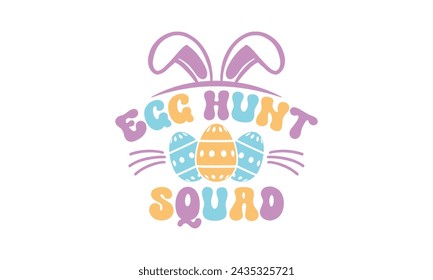 Egg hunt squad,easter svg,bunny shirt,happy easter day t shirt design Bundle,Retro easter,funny easter svg,Printable Vector Illustration,Holiday,Cut Files Cricut,Silhouette,png,Bunny face