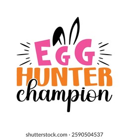 Egg Hunter Champion, Easter day t-shirt design vector, Easter day shirt design, Easter Day shirt Design Template, apparel, funny t shirt design, Easter, Bunny Season.