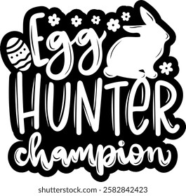 egg hunter champion happy easter black vector graphic design quote