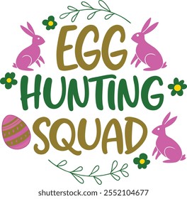 "Egg Hunting Squad Typography Design: A playful and vibrant text-based graphic featuring cheerful fonts and festive elements, perfect for Easter-themed apparel, decorations, or digital projects 