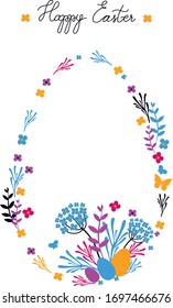 Egg shape illustration with colorful flowers, branches and lettering "Happy Easter". Can be used for invitations, greeting cards, postcards, clothes, printed products