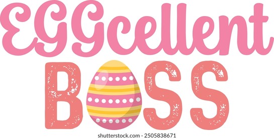 EGGCELLENT BOSS PNG Vector T-shirt Design