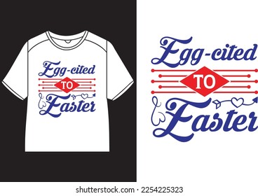 Egg-cited for easter T-Shirt Design