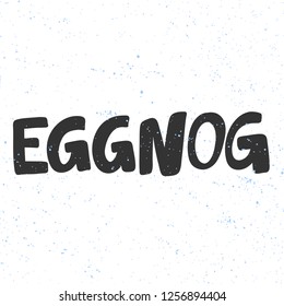 Eggnog. Sticker for social media content. Vector hand drawn illustration design. Bubble pop art comic style poster, t shirt print, post card, video blog cover