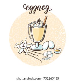 Eggnog. Vector illustration with hot tasty drink and its ingredients in circle composition and handwriting. Hand drawn doodle cup with delicious beverage for recipe card, poster or menu design