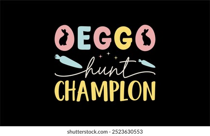 eggo hunt champlon-Christian diseño de la camiseta de Pascua, dibujado a mano de letras, mano escrito signo de Vector, Paquete, svg de Pascua retro, svg de Pascua divertido, Ilustración vectorial para imprimir, Festiva, cortar archivos Este