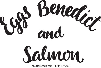 Eggs Benedict and salmon - hand written sign for breakfast menu in a hotel, cafe, restaurant, diner poster for a wall decoration, print for kitchen tool, print industry, packaging design. EPS10
