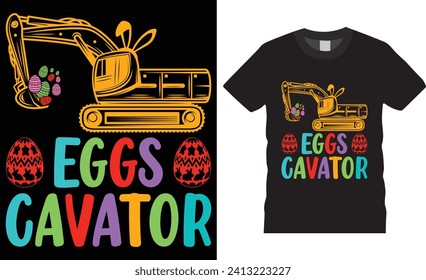 Eggs cavator, Easter sunday t-shirt design vector tamplate.Easter sunday t -shirts design typography vector template,motivational quote , Easter sunday t -shirts design  ready for any print item.
