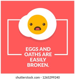 Eggs and oaths are easily broken Quote Poster with Fried Egg Illustration 