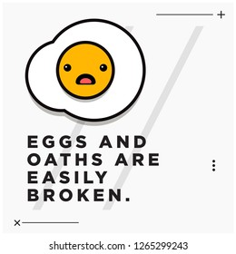 Eggs and oaths are easily broken Quote Poster with Fried Egg Illustration 