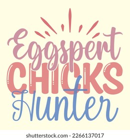 Eggspert Chicks Hunter t shirt design, vector file 
