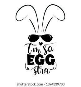 I'm So Eggstra- funny Easter saying with cool bunny. Good for T shirt print, card, poster, label, mug and other gift design.