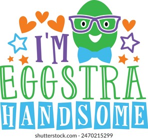 I'm Eggstra Handsome Funny Easter Typography Design