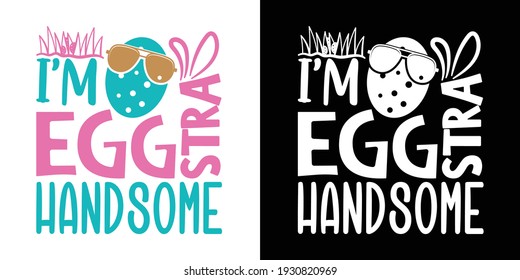 I'm Eggstra Handsome Printable Vector Illustration